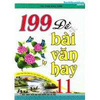 199 Đề và bài văn hay 11 (Tái bản 4) 199 Đề và bài văn hay 11 (Tái bản 4)